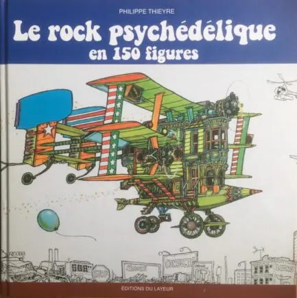 LE ROCK PSYCHEDELIQUE EN 150 FIGURES