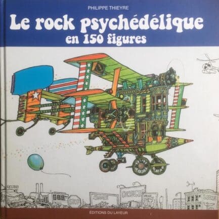 LE ROCK PSYCHEDELIQUE EN 150 FIGURES